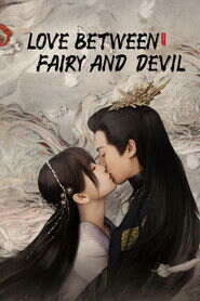 Love Between Fairy and Devil (Season 1) Hindi ORG Dubbed C-Drama Series 480p 720p & 1080p WEB-DL