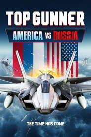 Top Gunner: America vs. Russia (2023) WEB-DL Dual Audio {Hindi-English} 480p [350MB] | 720p [770MB] | 1080p [1.3GB]
